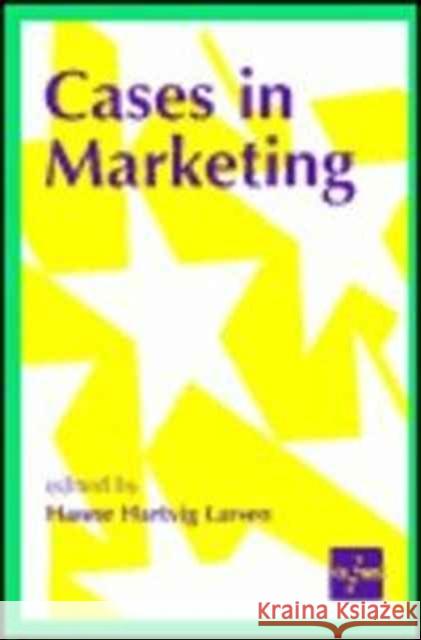 Cases in Marketing Hanne Hartvig Larsen Hanne Hartvi 9780761955696 Sage Publications - książka