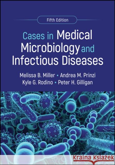 Cases in Medical Microbiology and Infectious Diseases Peter H. (University of North Carolina Hospitals and School of Medicine) Gilligan 9781683673958 American Society for Microbiology - książka