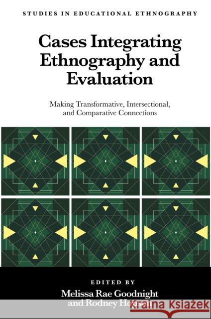 Cases Integrating Ethnography and Evaluation: Making Transformative, Intersectional, and Comparative Connections Melissa Rae Goodnight Rodney Hopson 9781837081011 Emerald Publishing Limited - książka