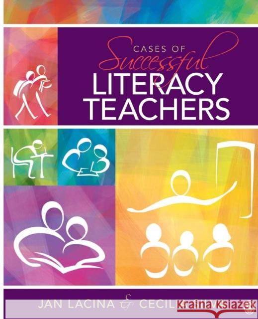 Cases of Successful Literacy Teachers Jan Lacina Cecilia Silva 9781412956437 Sage Publications (CA) - książka