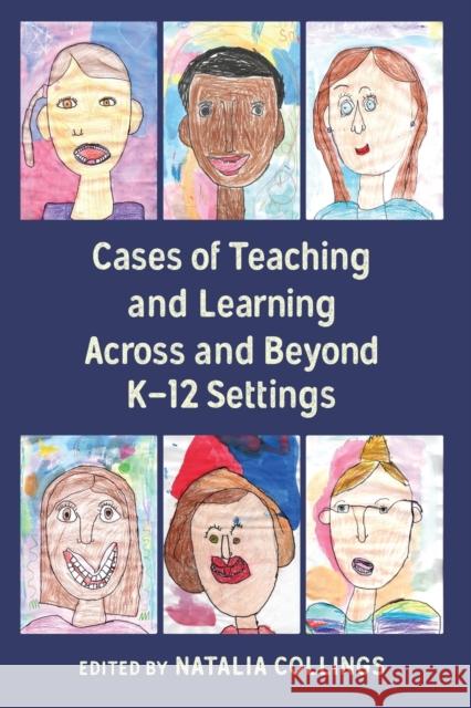 Cases of Teaching and Learning Across and Beyond K-12 Settings Natalia Collings   9781433149160 Peter Lang Publishing Inc - książka