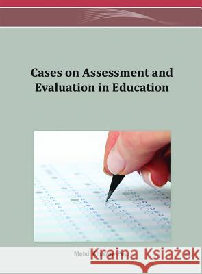 Cases on Assessment and Evaluation in Education Mehdi Khosrow-Pour Mehdi Khosrow-Pour 9781466626218 Information Science Reference - książka