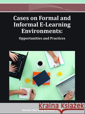 Cases on Formal and Informal E-Learning Environments: Opportunities and Practices Yang, Harrison Hao 9781466619302 Information Science Reference - książka