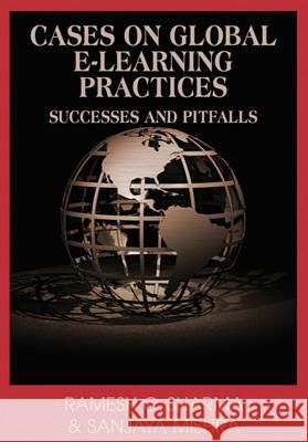 Cases on Global E-Learning Practices: Successes and Pitfalls Sharma, Remesh C. 9781599043401 Information Science Publishing - książka