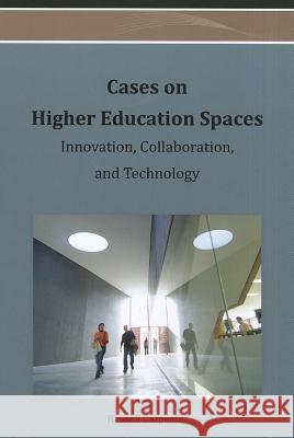 Cases on Higher Education Spaces: Innovation, Collaboration, and Technology Carpenter, Russell G. 9781466626737 Information Science Reference - książka