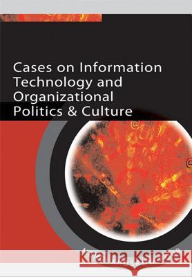 Cases on Information Technology and Organizational Politics & Culture Khosrow-Pour, Mehdi 9781599044118 IGI Global - książka