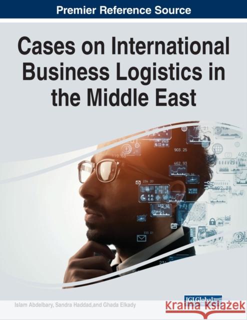 Cases on International Business Logistics in the Middle East  9781668446874 IGI Global - książka