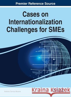 Cases on Internationalization Challenges for SMEs Moreira, António Carrizo 9781799843870 Business Science Reference - książka