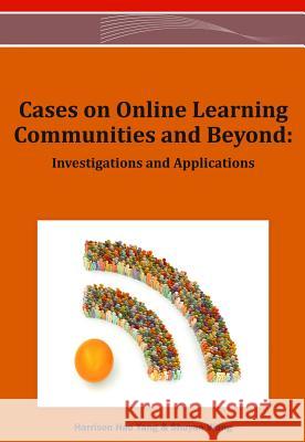 Cases on Online Learning Communities and Beyond: Investigations and Applications Yang, Harrison Hao 9781466619364 Information Science Reference - książka