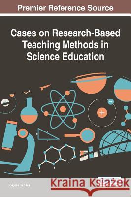 Cases on Research-Based Teaching Methods in Science Education Eugene D 9781466663756 Information Science Reference - książka