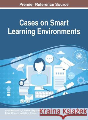 Cases on Smart Learning Environments Abtar Darsha Shriram Raghunathan Edward Robeck 9781522561361 Information Science Reference - książka