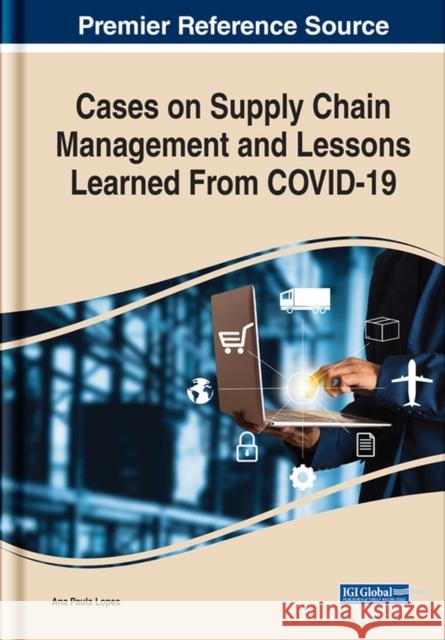 Cases on Supply Chain Management and Lessons Learned From COVID-19 Lopes, Ana Paula 9781799891406 IGI Global - książka