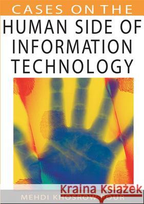 Cases on the Human Side of Information Technology Mehdi Khosrow-Pour 9781599044057 IGI Global - książka