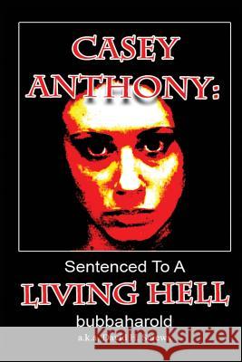 Casey Anthony: Sentenced To A Living Hell Screws, David H. 9781481938167 Createspace - książka
