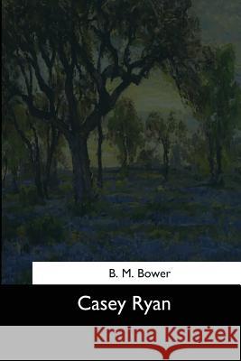 Casey Ryan B. M. Bower 9781544606972 Createspace Independent Publishing Platform - książka