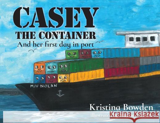 Casey the Container: And her first day in port Bowden, Kristina 9781732401419 Twin 2 Publishing - książka