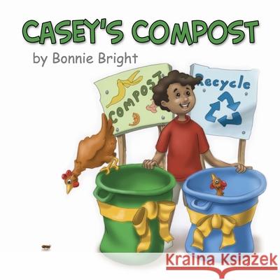 Casey's Compost Bonnie Bright Bonnie Bright 9781453642207 Createspace - książka