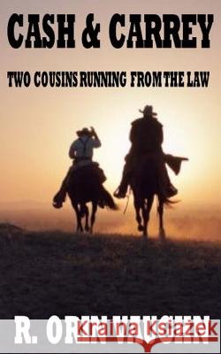 Cash & Carrey R. Orin Vaughn 9781514284230 Createspace - książka