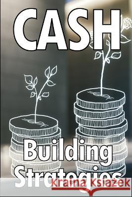 Cash Building Strategies: How to Earn a Solid Income Online David Chelsea   9783986083540 Cristian Sergiu Sava - książka