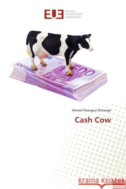 Cash Cow Nsangou Nchange, Ahmed 9786202282796 Éditions universitaires européennes - książka