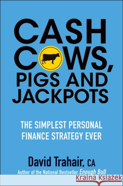 Cash Cows, Pigs and Jackpots Trahair, David 9781118083512  - książka