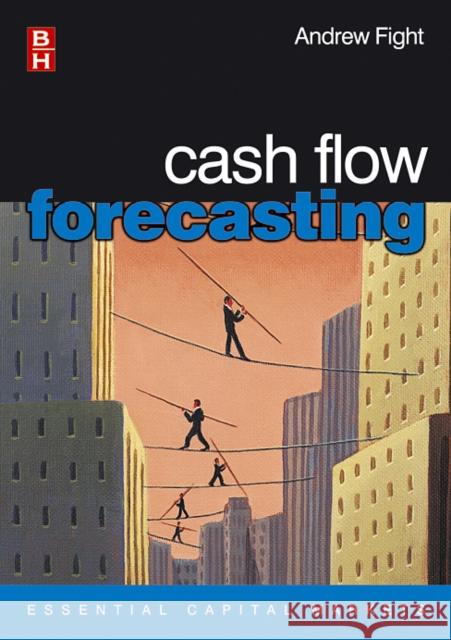 Cash Flow Forecasting Andrew Fight 9780750661362 Butterworth-Heinemann - książka