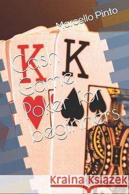 Cash Game Poker for beginners Marcello Pinto 9781095508824 Independently Published - książka