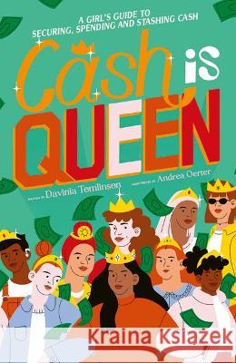 Cash Is Queen: A Girl\'s Guide to Securing, Spending and Stashing Cash Davinia Tomlinson Andrea Oerter 9780711276369 Frances Lincoln Ltd - książka