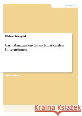 Cash-Management im multinationalen Unternehmen Michael Mangold 9783838602752 Diplom.de - książka