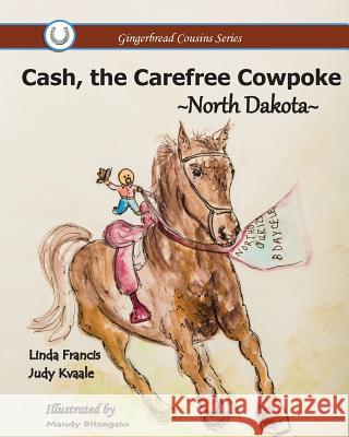 Cash, the Carefree Cowpoke Linda Francis Judy Kvaale 9781508488293 Createspace - książka