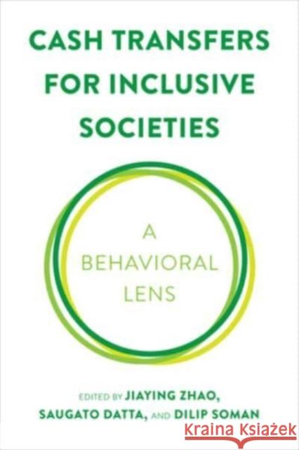 Cash Transfers for Inclusive Societies: A Behavioral Lens Jiaying Zhao Saugato Datta Dilip Soman 9781487545178 Rotman-Utp Publishing - książka