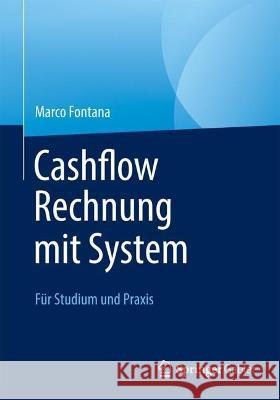 Cashflow Rechnung mit System: Für Studium und Praxis Marco Fontana 9783658407186 Springer Gabler - książka