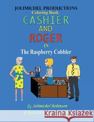 Cashier and Roger in the Raspberry Cobbler Jolimichel Robinson 9781546225508 Authorhouse - książka
