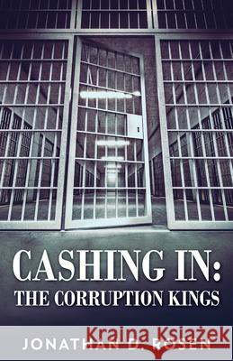 Cashing In: The Corruption Kings Jonathan D Rosen 9784824107008 Next Chapter - książka