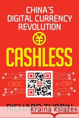 Cashless: China's Digital Currency Revolution Richard Turrin 9781949642728 Authority Publishing - książka