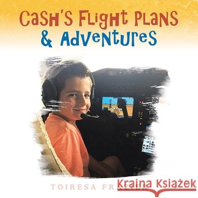 Cash's Flight Plans & Adventures Toiresa Frazier 9781664216822 WestBow Press - książka