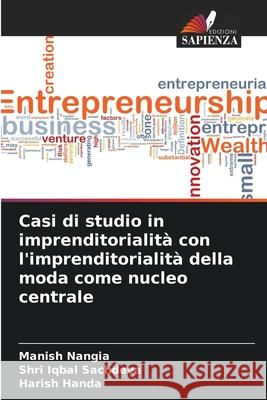 Casi di studio in imprenditorialit? con l'imprenditorialit? della moda come nucleo centrale Manish Nangia Shri Iqbal Sachdeva Harish Handa 9786207551200 Edizioni Sapienza - książka