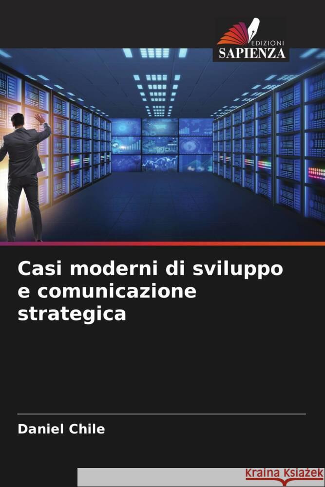 Casi moderni di sviluppo e comunicazione strategica Daniel Chile 9786208066666 Edizioni Sapienza - książka