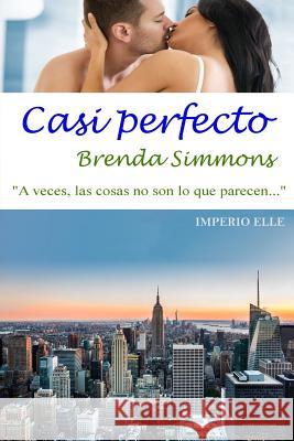 Casi perfecto Brenda Simmons 9781505806021 Createspace Independent Publishing Platform - książka