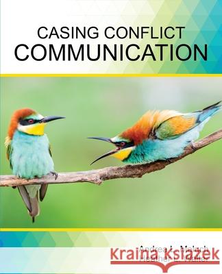 Casing Conflict Communication Andrea Meluch Heather Walter  9781792491825 Kendall/Hunt Publishing Co ,U.S. - książka