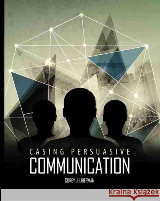 Casing Persuasive Communication Liberman 9781465217530 Kendall/Hunt Publishing Company - książka