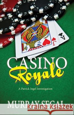 Casino Royale: A Patrick Ingel Investigation #1 Murray Segal 9781798731222 Independently Published - książka