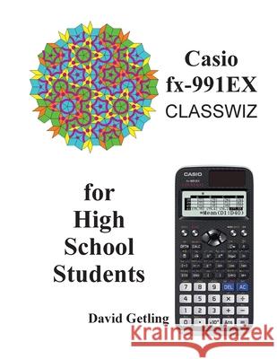 Casio fx-991EX Classwiz for High School Students David Getling 9781548247102 Createspace Independent Publishing Platform - książka
