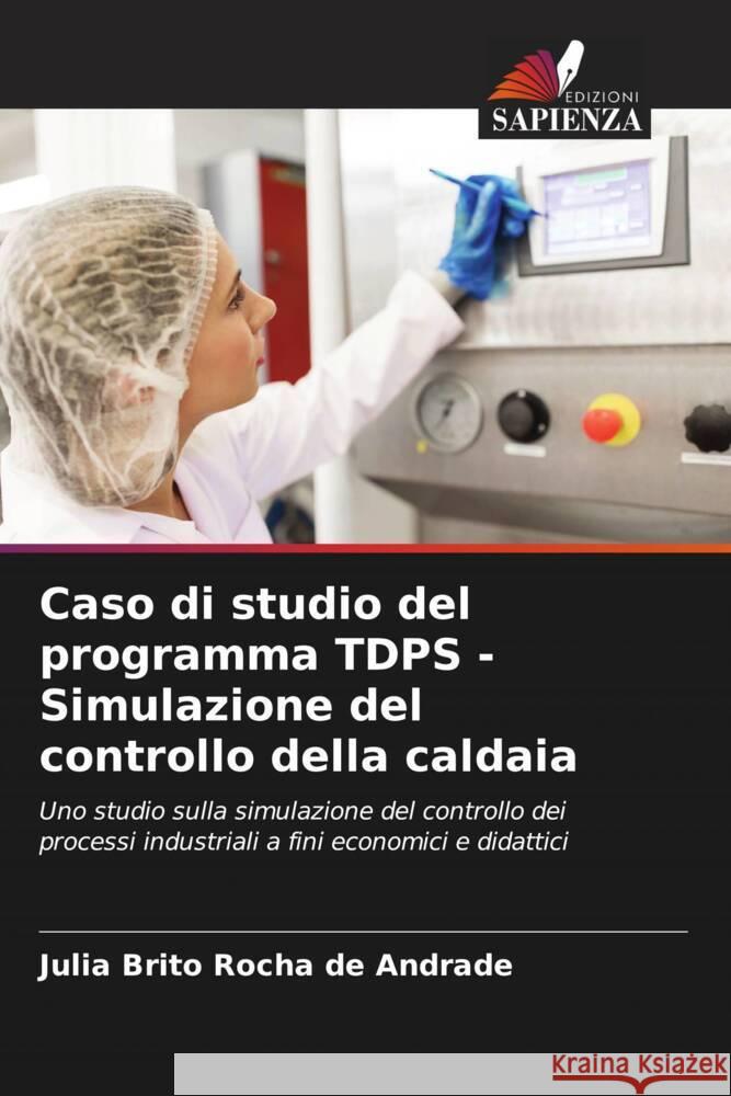 Caso di studio del programma TDPS - Simulazione del controllo della caldaia Julia Brit 9786208193652 Edizioni Sapienza - książka