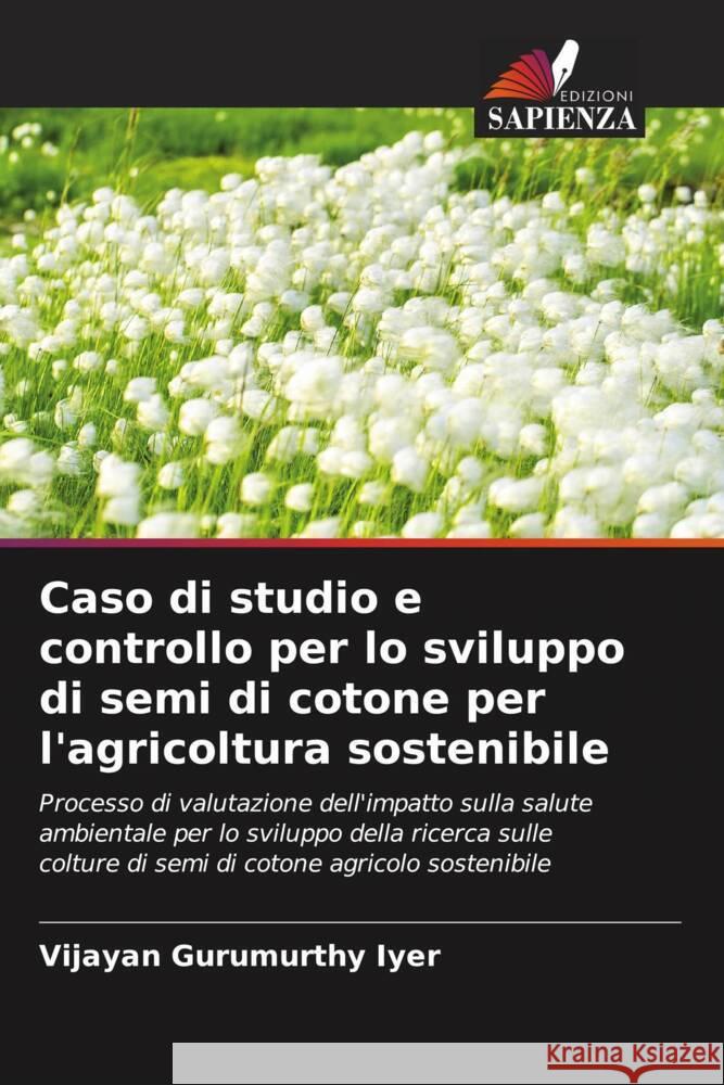 Caso di studio e controllo per lo sviluppo di semi di cotone per l'agricoltura sostenibile Gurumurthy Iyer, Vijayan 9786204684857 Edizioni Sapienza - książka