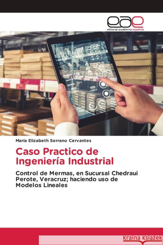 Caso Practico de Ingeniería Industrial Serrano Cervantes, Maria Elizabeth 9786202233200 Editorial Académica Española - książka