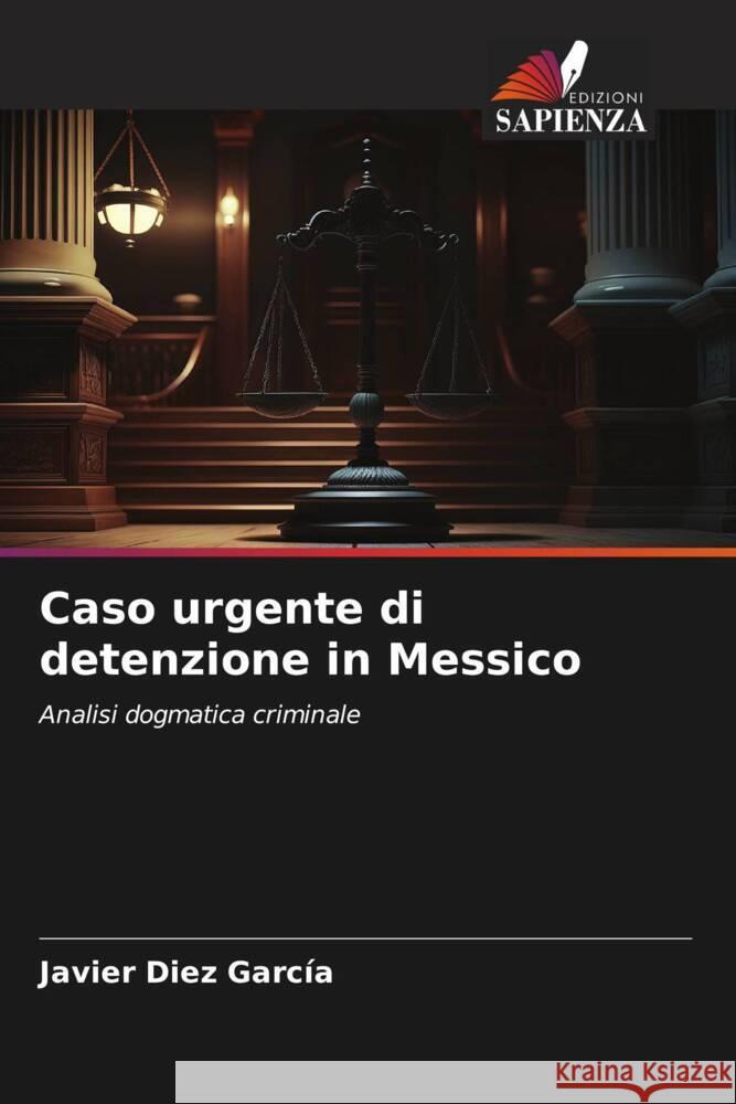 Caso urgente di detenzione in Messico Díez García, Javier 9786207080946 Edizioni Sapienza - książka