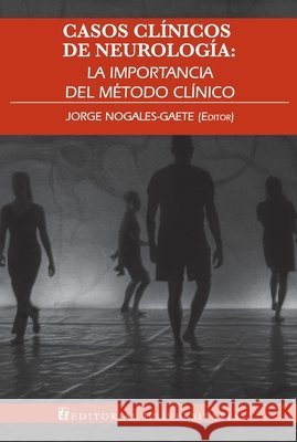 Casos clínicos de neurología Nogales-Gaete, Jorge, Eloiza Concha, Claudio, Fernández Calderón, Ramiro 9789561126848 Editorial Universitaria de Chile - książka