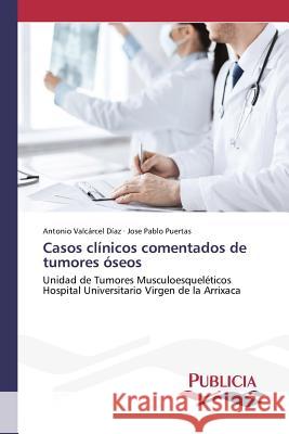 Casos clínicos comentados de tumores óseos Valcárcel Díaz, Antonio 9783639551389 Publicia - książka