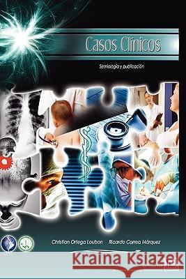 Casos Clínicos: Semiología y Publicación Ortega Loubon, Christian 9781461079620 Createspace - książka